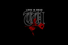 Load image into Gallery viewer, LOVE IS DEAD TEE